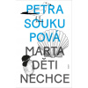 Marta děti nechce - Soukupová Petra