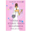 Svatba na kterou nikdo nezapomene - Sarah Ivens