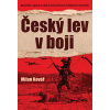 Český lev v boji - Speciální operace česko-slovenských zvláštních jednotek - Milan Kovář