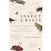 The Insect Crisis - Oliver (author) Milman, Atlantic Books