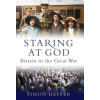 Staring at God: Britain in the Great War