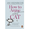 How to Argue with a Cat - Jay Heinrichs
