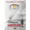 Duše vzpomíná na Hirošim… (Dolores Cannon)