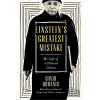 Einstein's Greatest Mistake - David Bodanis