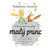 Chovejte se jako Malý princ - Stéphane Garnier