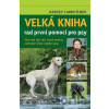 Velká kniha rad první pomoci pro psy - Harvey Carruthers