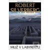Muž v labyrintu (Robert Silverberg)