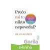 E-kniha Prečo mi to nikto nepovedal? - Julie Smith