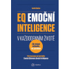 EQ Emoční inteligence v každodenním životě - Justin Bariso