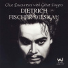 DIETRICH FISCHER-DIESKAU: Close Encounters (CD)