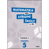 Matematika pro střední školy 5 díl Pracovní sešit Funkce II - Čeněk Kodejška Jiří Ort