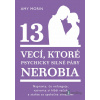 13 vecí, ktoré psychicky silné páry nerobia - Amy Morin - online doručenie