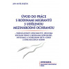 Úvod do práce s rodinami migrantů s udělenou mezinárodní ochranou - Bejček Jan Matěj