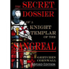 Secret Dossier of a Knight Templar of the Sangreal