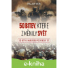 E-kniha 50 bitev, které změnily svět - William Weir