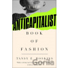 The Anti-Capitalist Book of Fashion - Tansy E. Hoskins