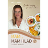 Mami, mám hlad 2 - Jana Šmíd Winterová
