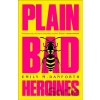 Plain Bad Heroines - Emily M. Danforth