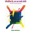 Ukážu ti, co se má stát