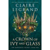A Crown of Ivy and Glass - Claire Legrand, Sourcebooks Casablanca