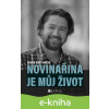 E-kniha Novinařina je můj život - Radek Bartoníček