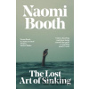 The Lost Art of Sinking - Naomi Booth