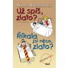 Už spíš, zlato? Říkala jsi něco, zlato? - Willy Breinholst