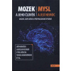 Mozek a jeho člověk, mysl a její nemoc - Jiří Horáček, Ladislav Kesner, Cyril Höschl, Tereza Nekovářová et al.