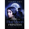 His Blue Moon Princess