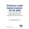 Vzestup a pád české pravice: 25 let ODS - Klaus Václav, Miroslav Macek, Jan Skopeček, Ivo Strejček, Boris Šťastný