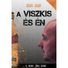 A Viszkis és én