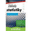 E-kniha Základy statistiky - Jiří Neubauer, Marek Sedlačík, Oldřich Kříž