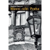 Hlavní role: Praha - Wagnerová Magdalena