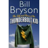 The Life And Times of the Thunderbolt Kid - Bill Bryson