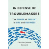 In Defense of Troublemakers - Charlan Jeanne Nemeth, Basic Books