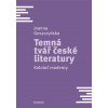 Temná tvář české literatury - Goszczyńska Joanna