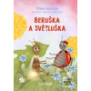 Beruška a Světluška (Taťána Krausová; Markéta Šmalcová)