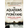 The Aquariums of Pyongyang: Ten Years in the North Korean Gulag - Kang Chol-Hwan, Pierre Rigoulot