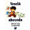 Veselá abeceda - Druhý díl Slabikáře - 2. vydání - Kolektív WHO