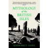 Mythology of the British Isles Ashe Geoffrey