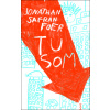Tu som - Jonathan Safran Foer