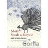 Mother Steals a Bicycle and Other Stories - Shruti Buddhavarapu