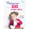 Montessori 100 prvých aktivít - Pre deti pri objavovaní sveta
