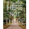 Here Not There