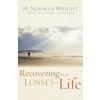 Recovering from Losses in Life (H. Norman Wright)(Brožovaná)