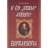 V čo veria ateisti? Eupraxofia