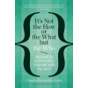It's Not the How or the What but the Who