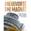 Nehovorte mi magnát