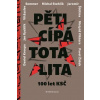 Pěticípá totalita - Gjuričová Adéla, Kroupa Daniel, Rychlík Jan, Sommer Vítězslav, Stehlík Michal, Štětina Jaromír, Viktora Matyáš, Žáček Pavel