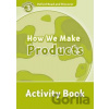 Oxford Read and Discover 3 How We Make Products Activity Book